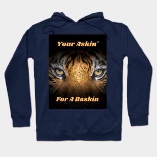 Your askin' for a Baskin Hoodie